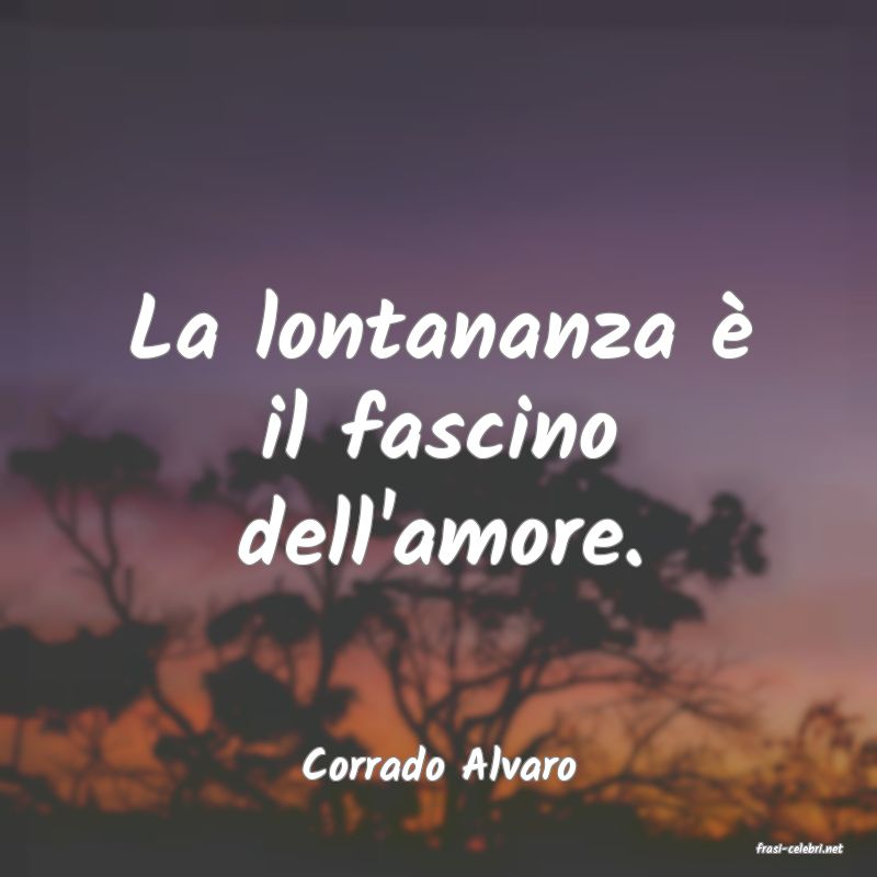 frasi di  Corrado Alvaro
