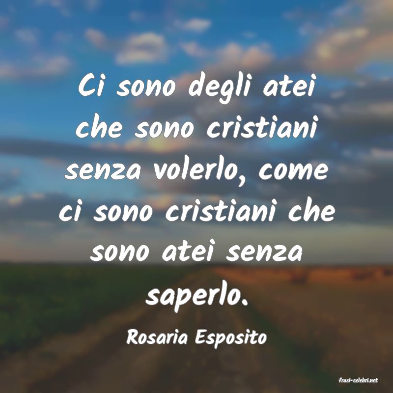 frasi di  Rosaria Esposito
