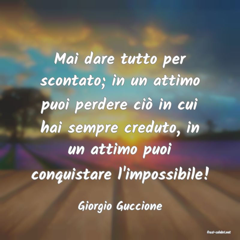 frasi di  Giorgio Guccione
