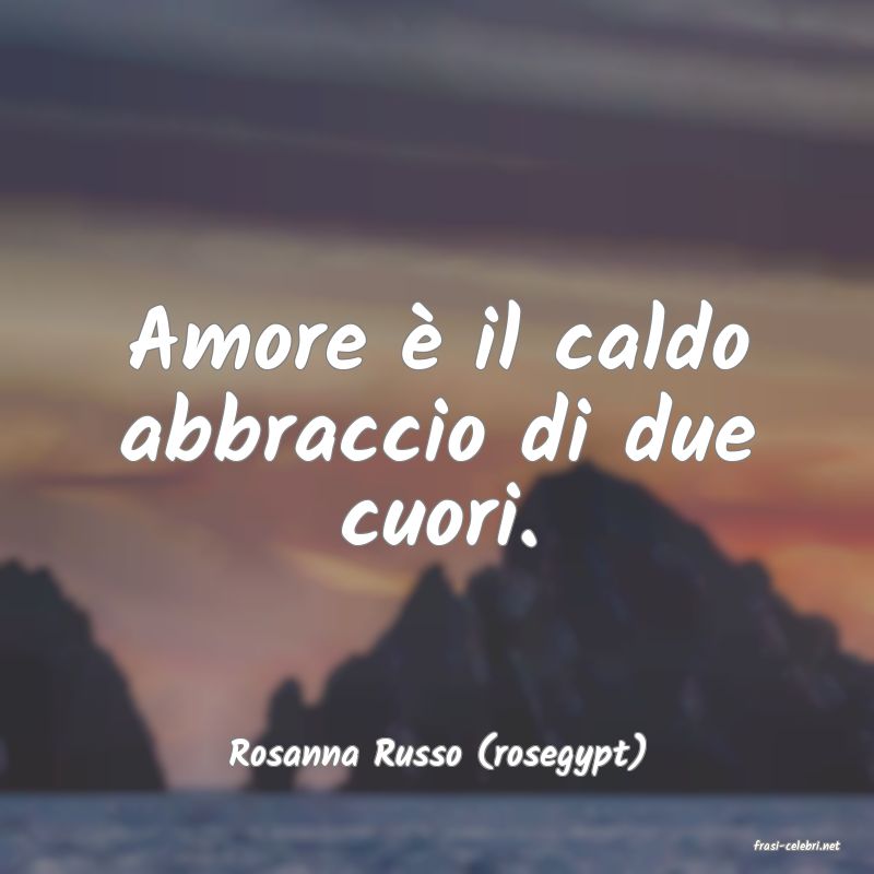 frasi di  Rosanna Russo (rosegypt)
