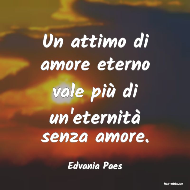 frasi di  Edvania Paes
