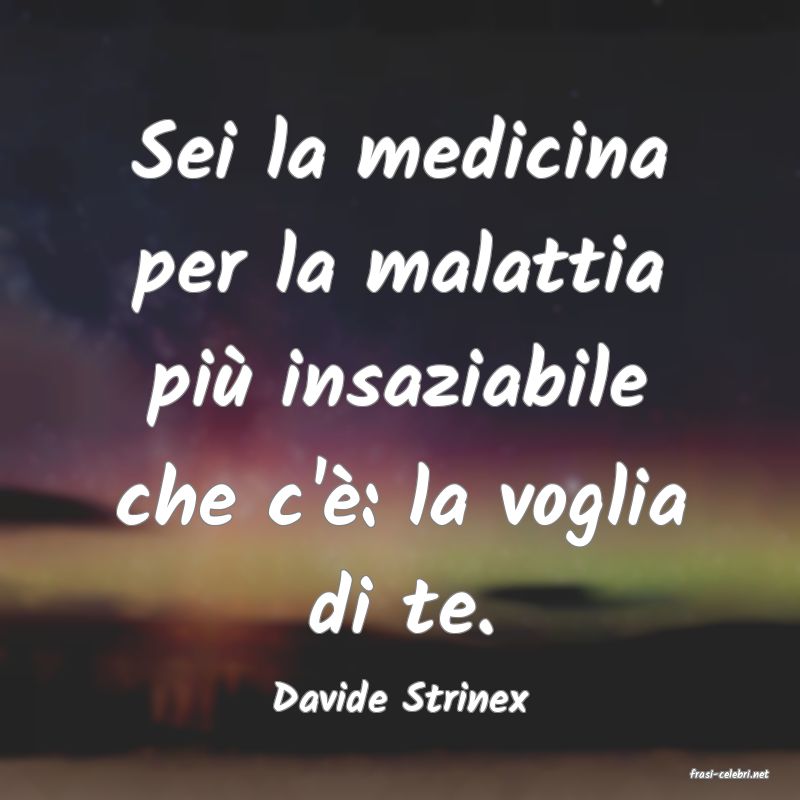 frasi di  Davide Strinex
