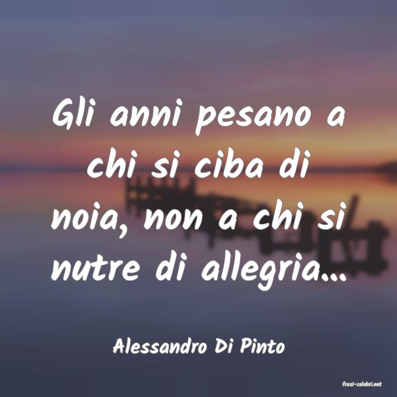 frasi di  Alessandro Di Pinto
