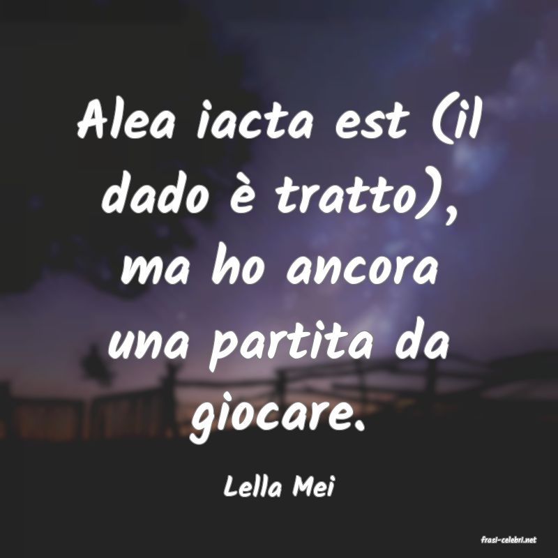 frasi di  Lella Mei
