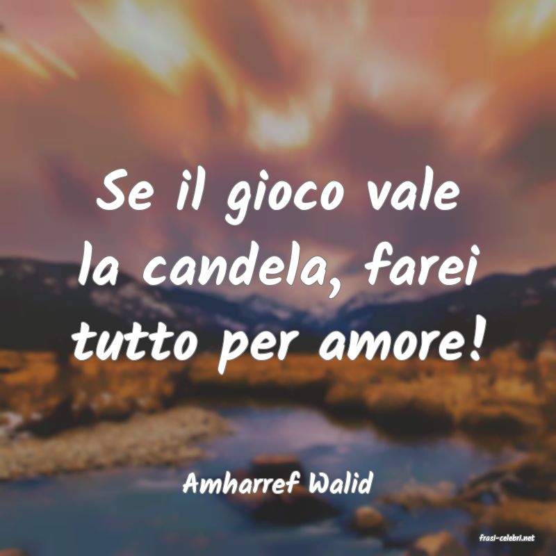 frasi di  Amharref Walid
