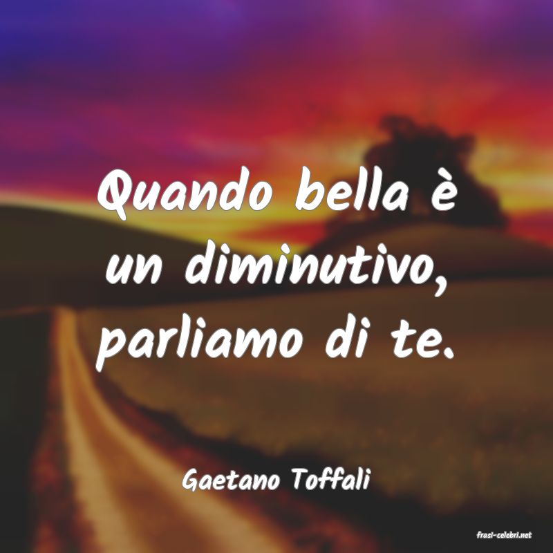 frasi di  Gaetano Toffali
