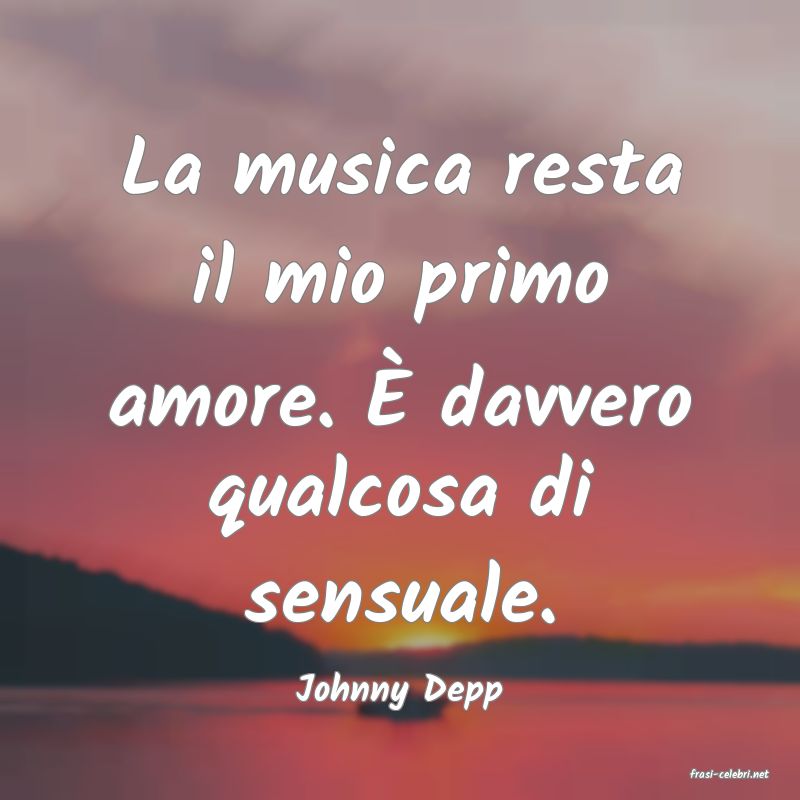 frasi di  Johnny Depp
