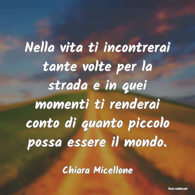 frasi di  Chiara Micellone
