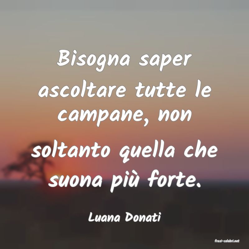 frasi di  Luana Donati
