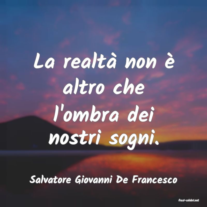 frasi di  Salvatore Giovanni De Francesco
