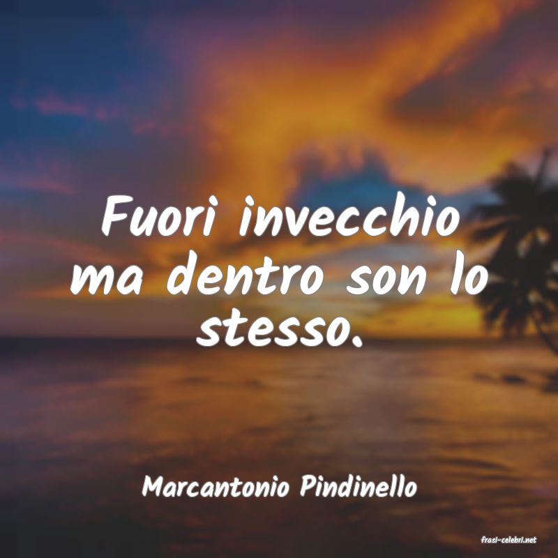 frasi di  Marcantonio Pindinello
