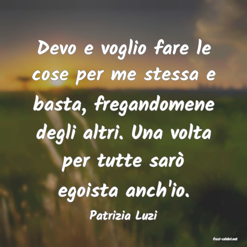 frasi di  Patrizia Luzi
