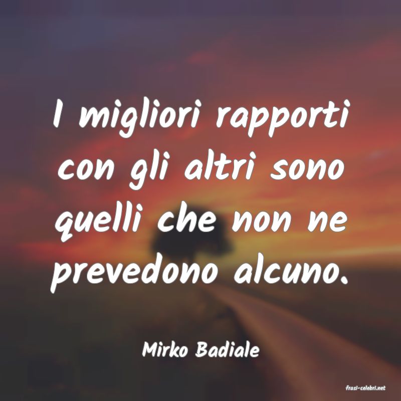 frasi di  Mirko Badiale
