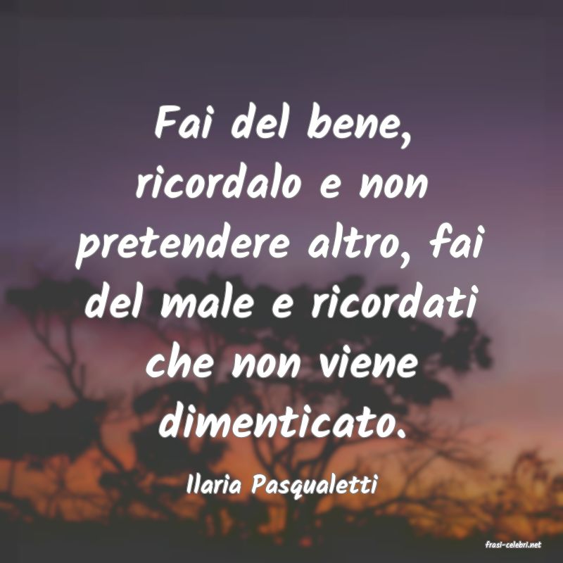 frasi di  Ilaria Pasqualetti
