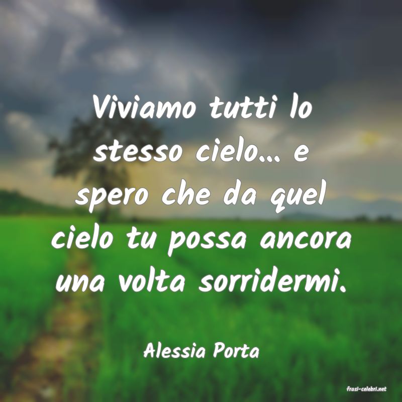 frasi di  Alessia Porta
