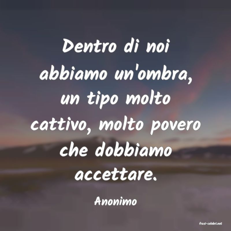 frasi di  Anonimo
