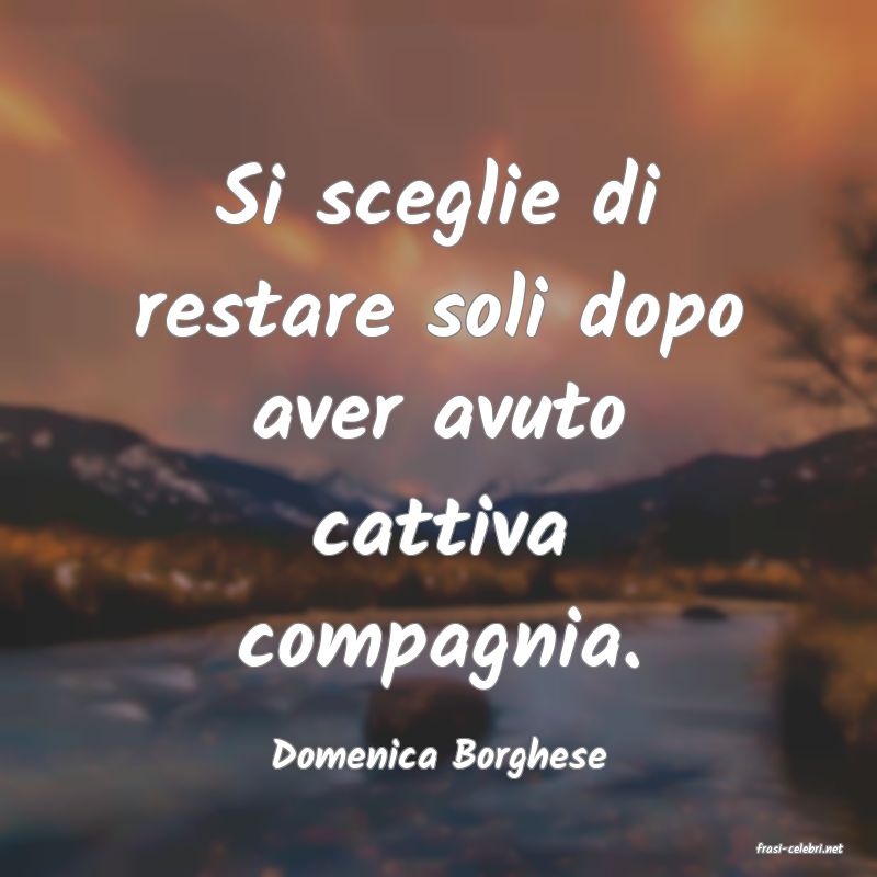 frasi di  Domenica Borghese
