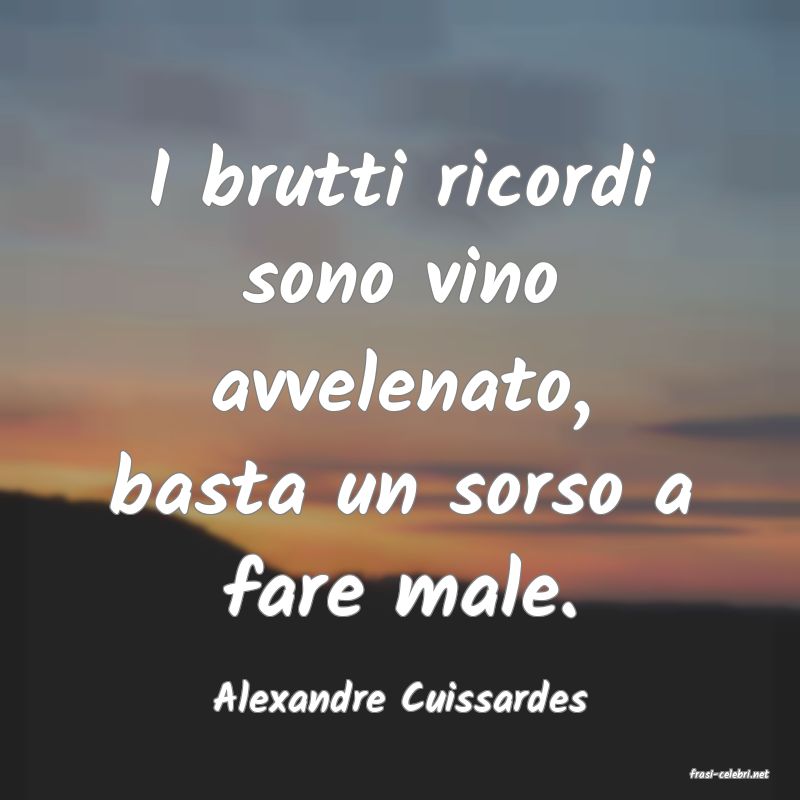 frasi di  Alexandre Cuissardes
