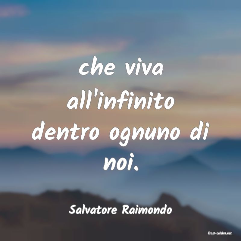 frasi di  Salvatore Raimondo
