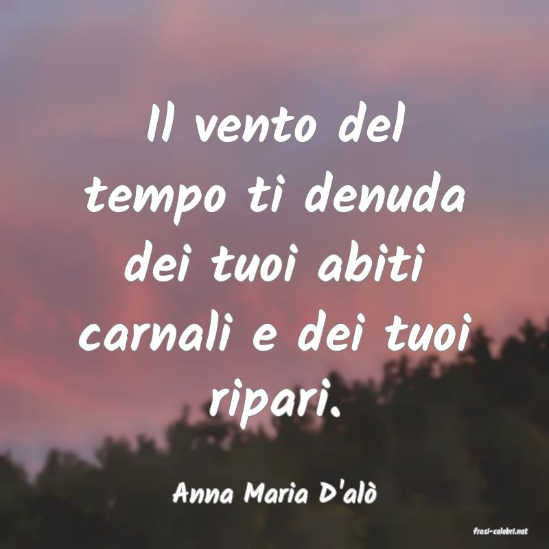 frasi di Anna Maria D'al