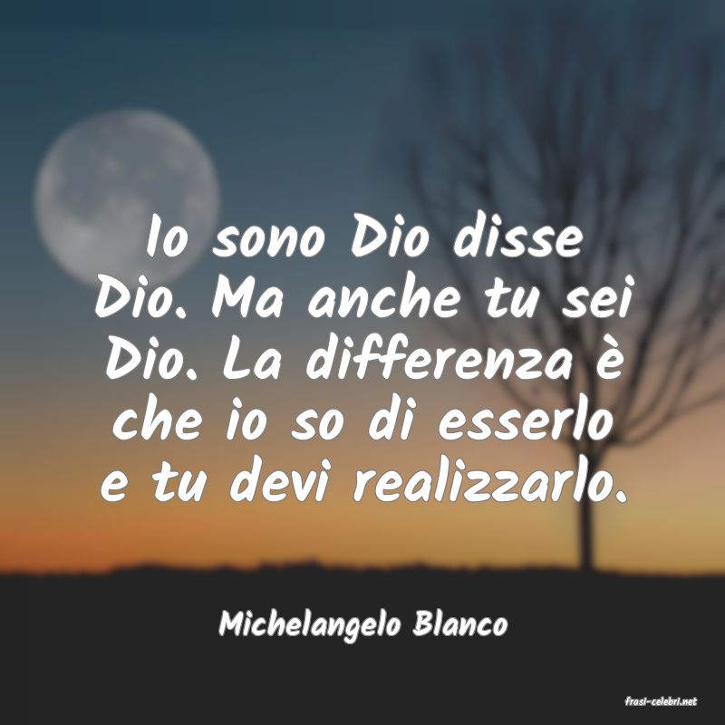 frasi di  Michelangelo Blanco
