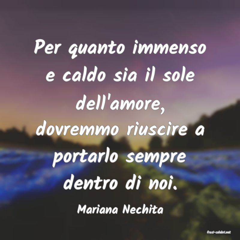 frasi di  Mariana Nechita
