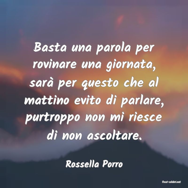 frasi di  Rossella Porro
