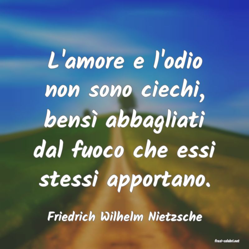 frasi di  Friedrich Wilhelm Nietzsche
