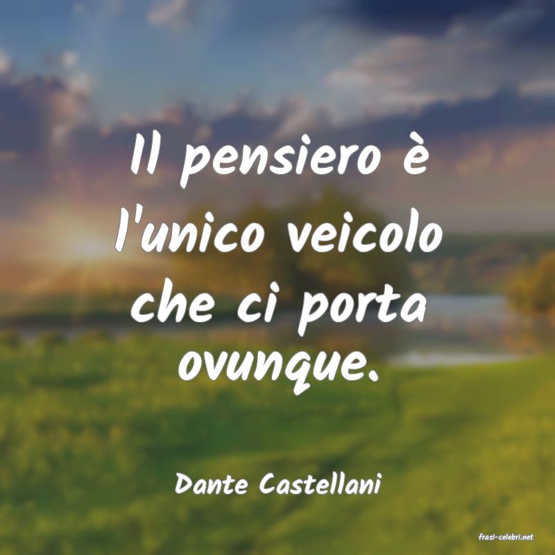 frasi di  Dante Castellani
