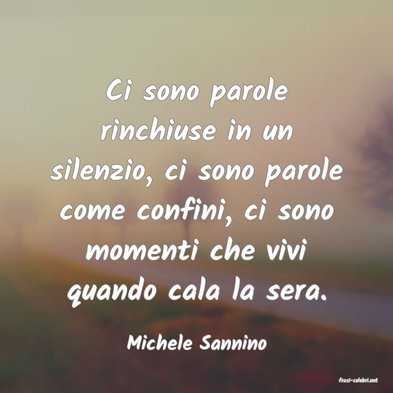 frasi di  Michele Sannino
