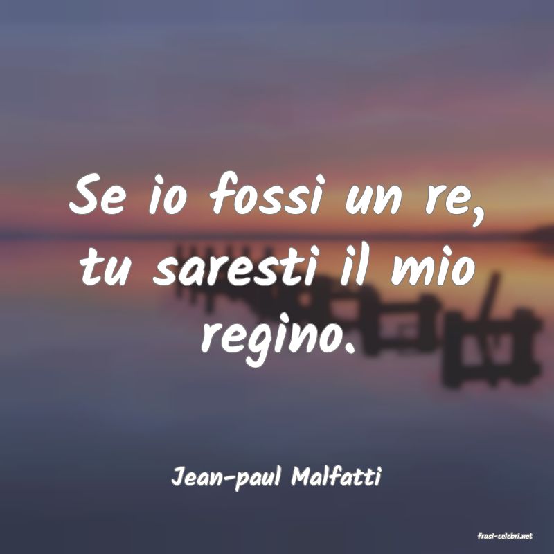 frasi di  Jean-paul Malfatti
