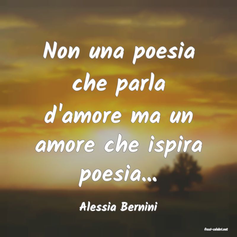 frasi di  Alessia Bernini
