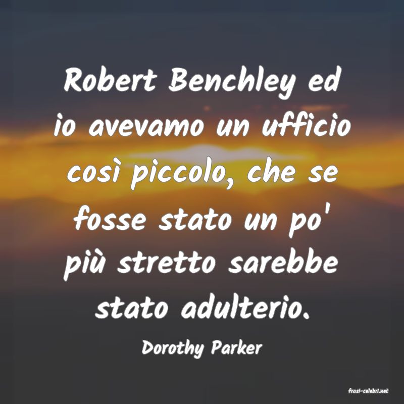 frasi di  Dorothy Parker
