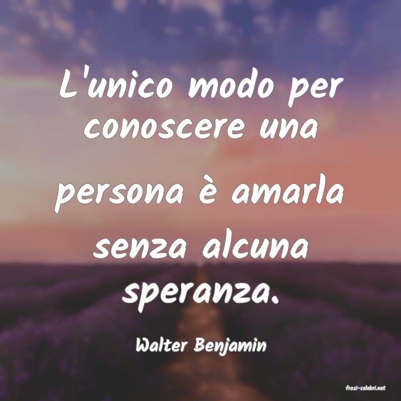 frasi di  Walter Benjamin
