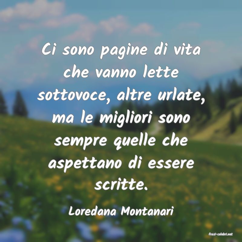 frasi di  Loredana Montanari
