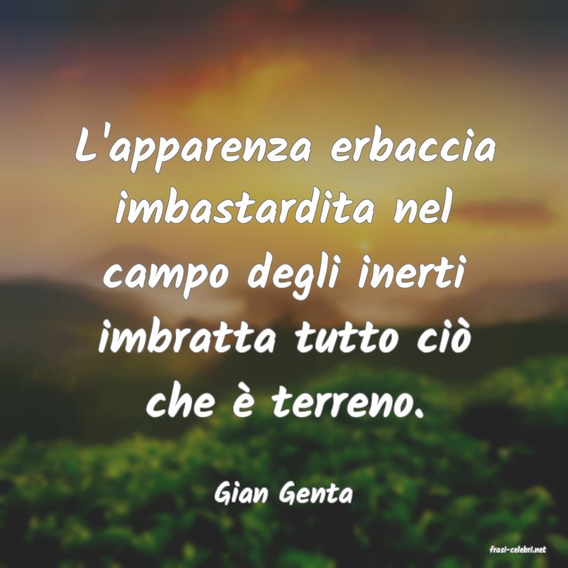 frasi di  Gian Genta
