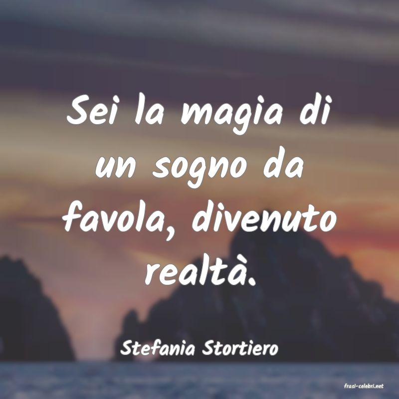 frasi di  Stefania Stortiero
