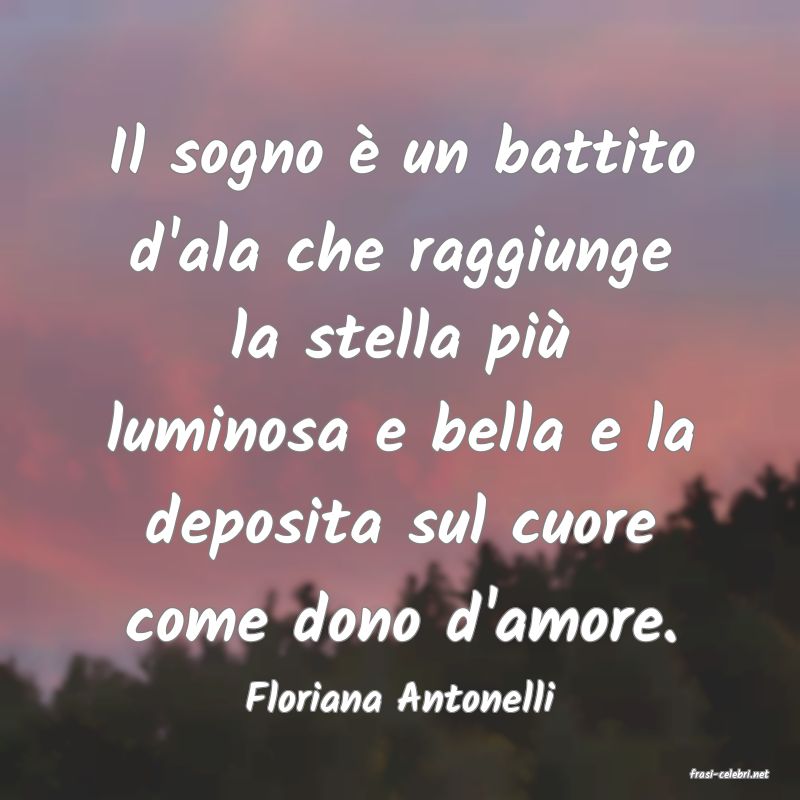 frasi di  Floriana Antonelli
