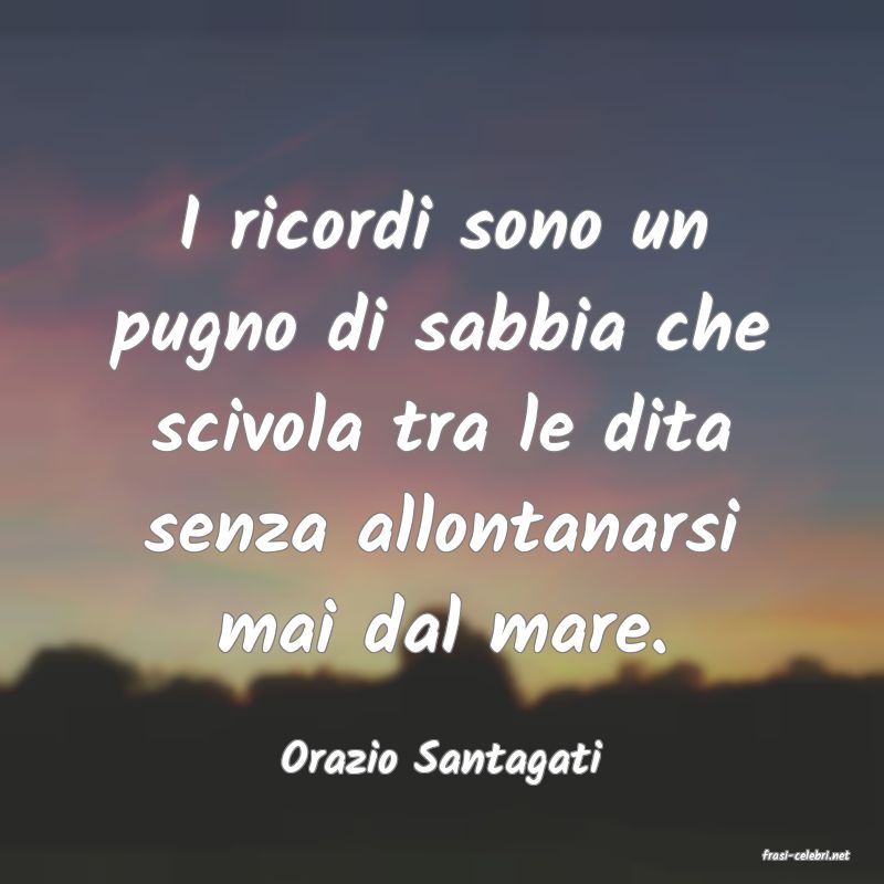 frasi di  Orazio Santagati
