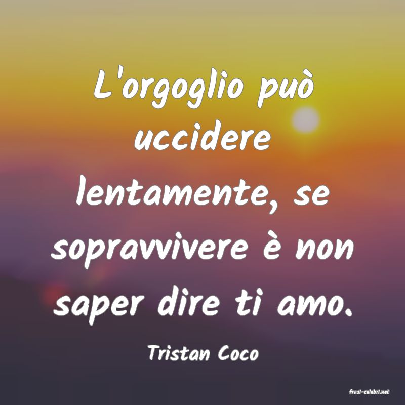 frasi di  Tristan Coco
