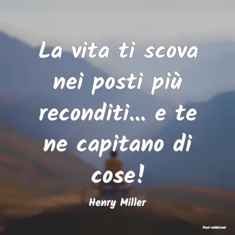 frasi di  Henry Miller
