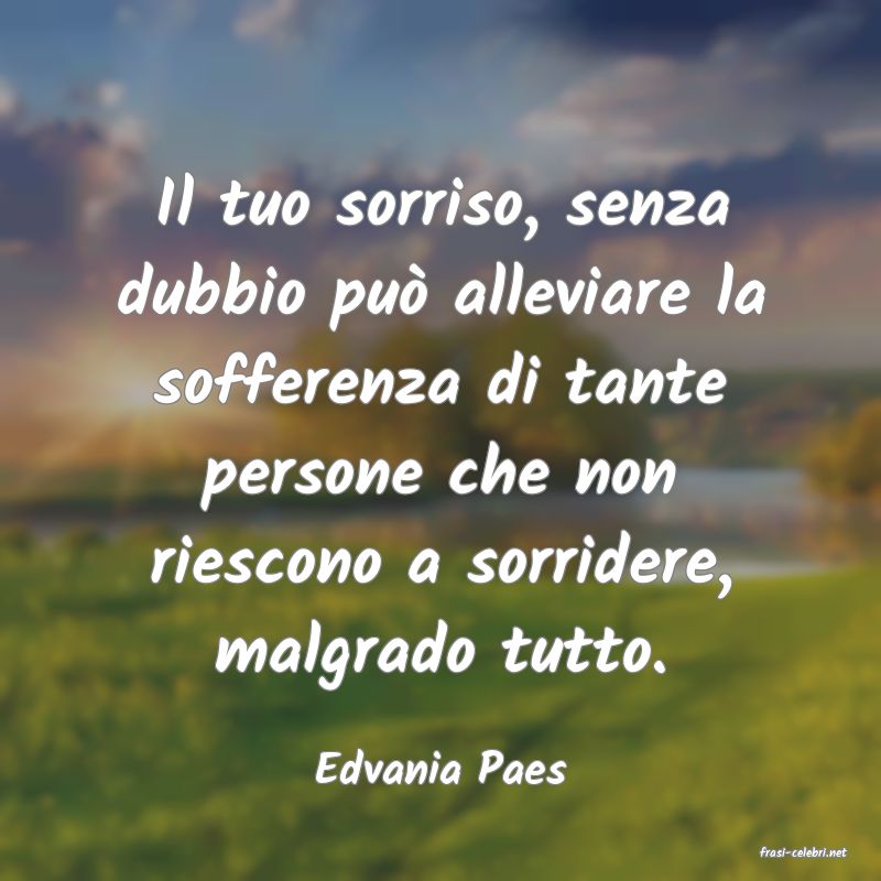 frasi di  Edvania Paes
