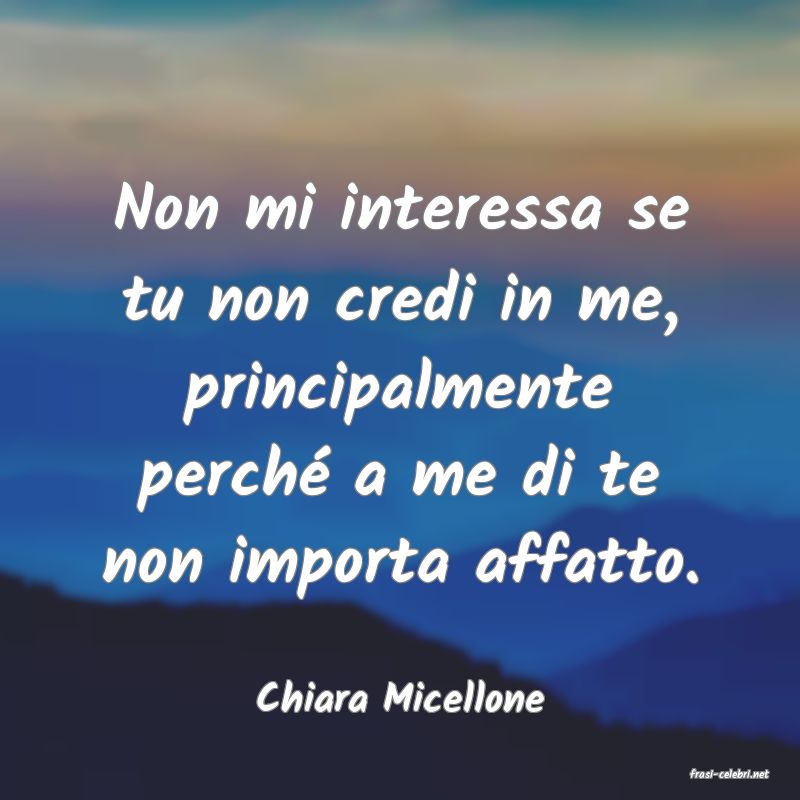 frasi di  Chiara Micellone
