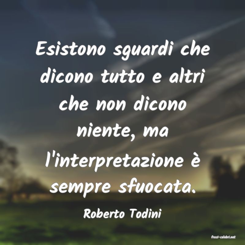 frasi di  Roberto Todini
