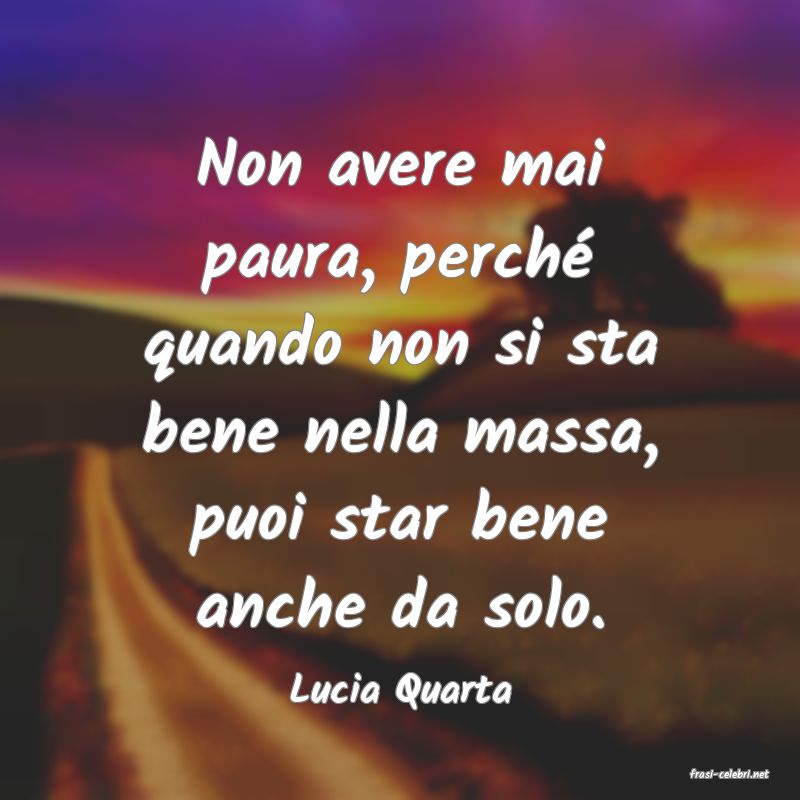 frasi di  Lucia Quarta
