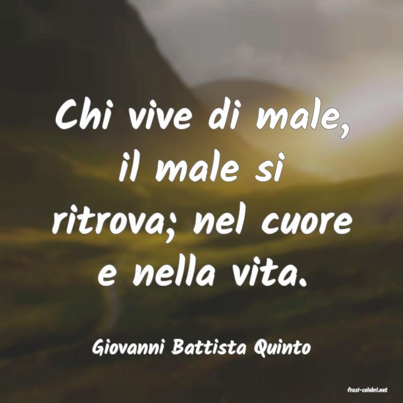 frasi di  Giovanni Battista Quinto
