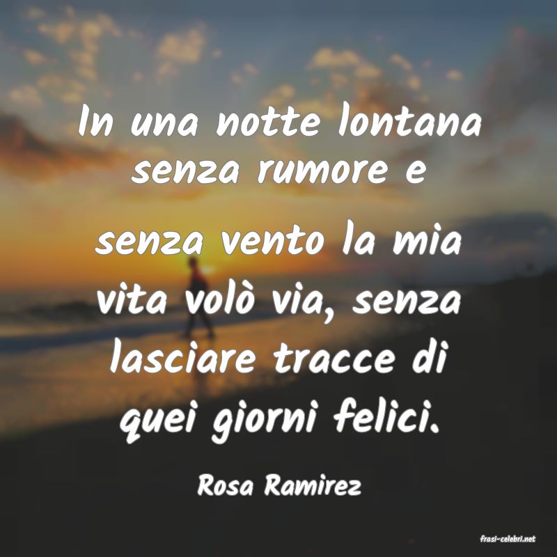 frasi di  Rosa Ramirez
