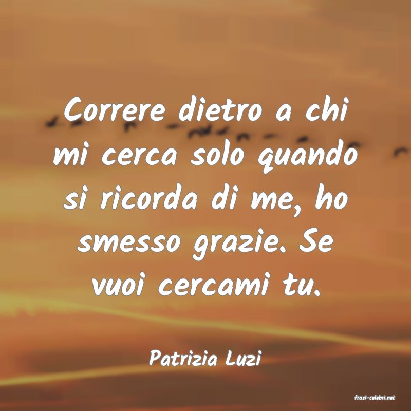 frasi di  Patrizia Luzi
