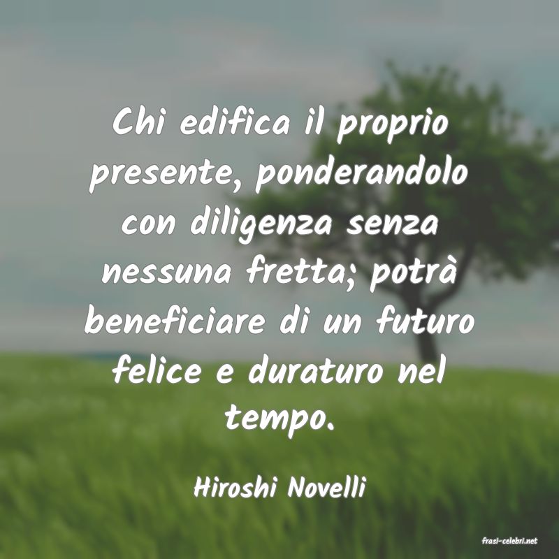 frasi di  Hiroshi Novelli
