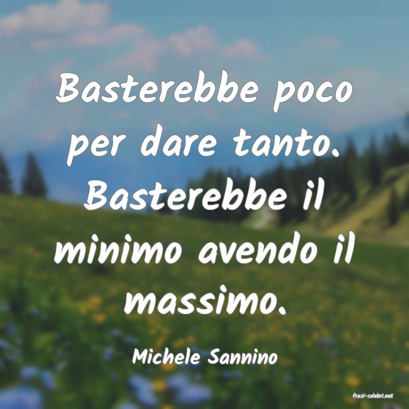 frasi di  Michele Sannino
